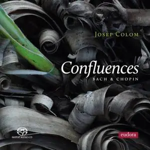 Josep Colom - Bach & Chopin Confluences (2017)