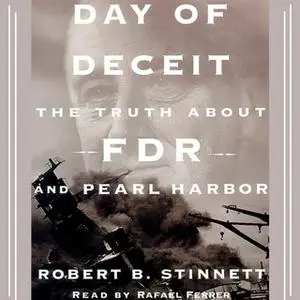 «Day of Deceit: The Truth About FDR and Pearl Harbor» by Robert Stinnett