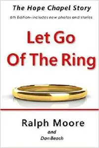 Let Go of the Ring: The Hope Chapel Story