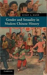 Gender and Sexuality in Modern Chinese History