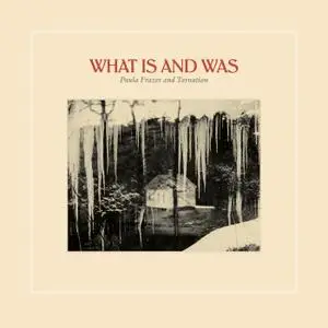Paula Frazer - What Is And Was (2018)