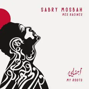 Sabry Mosbah - Mes racines (2017)
