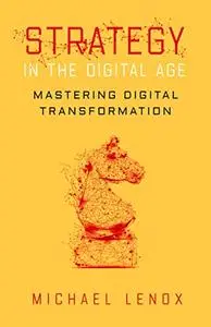 Strategy in the Digital Age: Mastering Digital Transformation