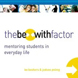 «The Be-With Factor» by Bo Boshers,Judson Poling