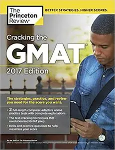 Cracking the GMAT with 2 Computer-Adaptive Practice Tests, 2017 Edition