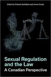 Sexual Regulation and the Law: A Canadian Perspective
