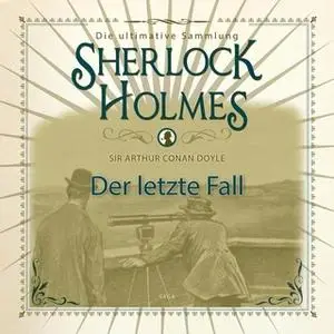 «Sherlock Holmes: Der letzte Fall» by Sir Arthur Conan Doyle