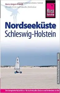 Reise Know-How Nordseeküste Schleswig-Holstein: Reiseführer für individuelles Entdecken (repost)