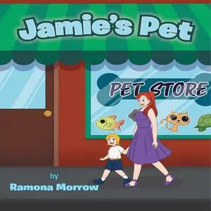 «Jamie's Pet» by Ramona Morrow