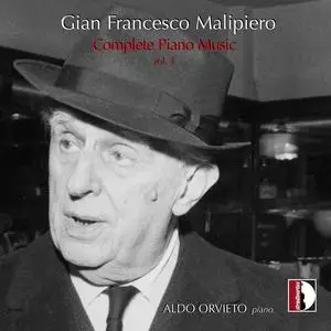 Aldo Orvieto - Malipiero: Complete Piano Music, Vol. 3 (2023) [Official Digital Download 24/96]