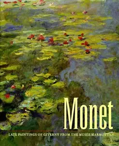 Monet - Late Paintings of Giverny From the Musee Marmottan