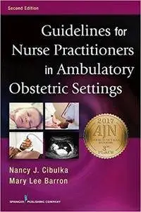Guidelines for Nurse Practitioners in Ambulatory Obstetric Settings, Second Edition