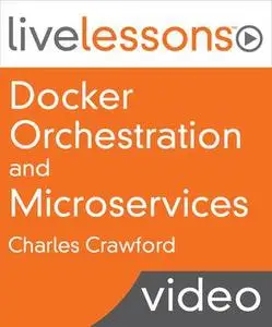 Docker Orchestration and Microservices