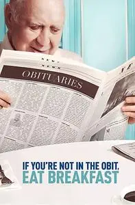 If You're Not in the Obit, Eat Breakfast (2017)