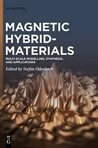 Magnetic Hybrid-Materials: Multi-scale Modelling, Synthesis, and Applications