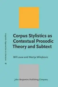 Corpus Stylistics as Contextual Prosodic Theory and Subtext