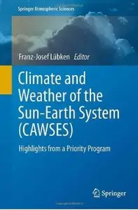 Climate and Weather of the Sun-Earth System (CAWSES): Highlights from a Priority Program