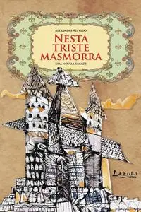 «Nesta triste masmorra» by Alexandre Azevedo