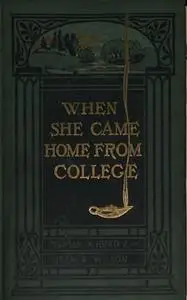 «When She Came Home from College» by Jean Bingham Wilson,Marian Hurd McNeely