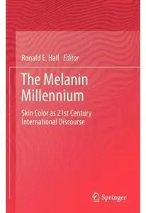 The Melanin Millennium: Skin Color as 21st Century International Discourse (repost)