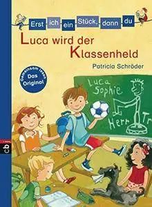 Erst ich ein Stück, dann du - Luca wird der Klassenheld
