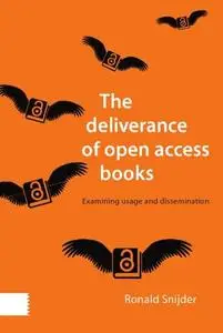 The Deliverance of Open Access Books: Examining Usage and Dissemination