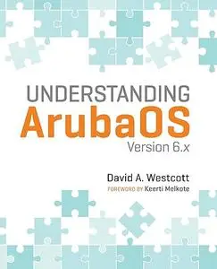 Understanding ArubaOS: Version 6.x (Repost)