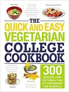 The Quick and Easy Vegetarian College Cookbook