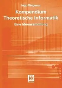 Kompendium Theoretische Informatik — eine Ideensammlung