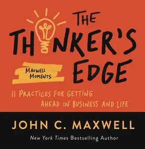 The Thinker's Edge: 11 Practices for Getting Ahead in Business and Life