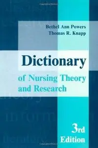 Dictionary of Nursing Theory and Research