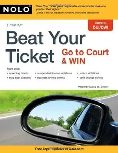 Beat Your Ticket: Go to Court & Win, 6 edition (repost)