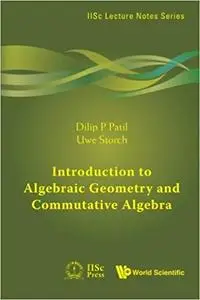 Introduction to Algebraic Geometry and Commutative Algebra