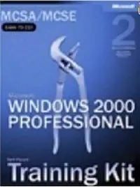 MCSA/MCSE Self-Paced Training Kit (Exam 70-210): Microsoft Windows 2000 Professional, Second Edition