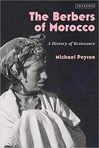 The Berbers of Morocco: A History of Resistance