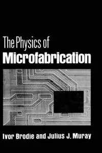The Physics of Microfabrication