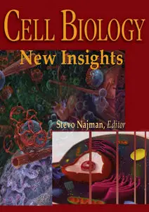 "Cell Biology: New Insights" ed. by Stevo Najman
