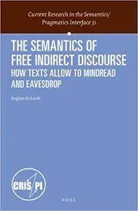 The Semantics of Free Indirect Discourse: How Texts Allow Us to Mind-Read and Eavesdrop
