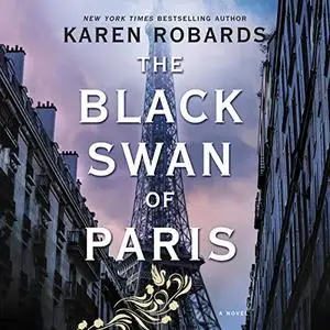 The Black Swan of Paris: A Novel [Audiobook]