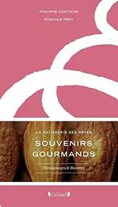 Philippe Conticini, Pascale Frey, "Souvenirs Gourmands - La Pâtisserie des rêves"