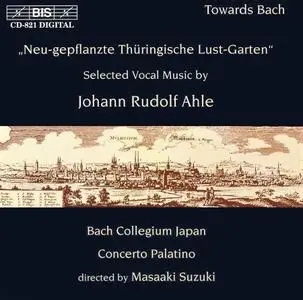 Masaaki Suzuki, Bach Collegium Japan, Concerto Palatino - Johann Rudolf Ahle: "Neu-gepflanzte Thüringische Lust-Garten" (1997)