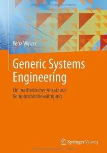Generic Systems Engineering: Ein methodischer Ansatz zur Komplexitätsbewältigung (Repost)