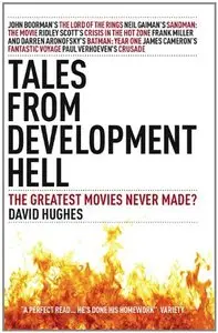 Tales From Development Hell: The Greatest Movies Never Made?