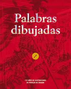 Palabras Dibujadas, 110 años de ilustraciones en Heraldo de Aragón