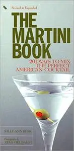 The Martini Book: 201 Ways to Mix the Perfect American Cocktail