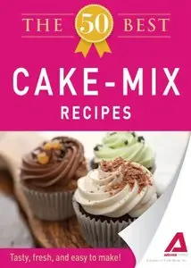 The 50 Best Cake Mix Recipes: Tasty, fresh, and easy to make!