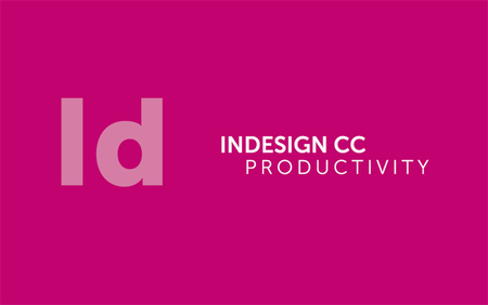 InDesign CC Mastering Productivity