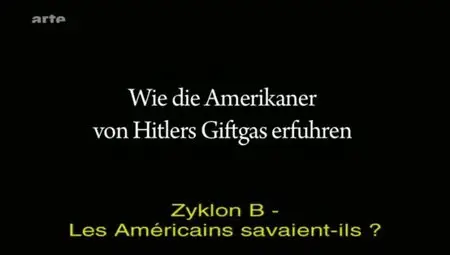 (Arte) Un espion au cœur de la chimie nazie  : Zyklon B - Les Américains savaient-ils ? (2011){Re-UP}