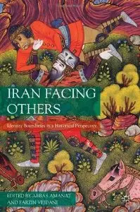 Iran Facing Others: Identity Boundaries in a Historical Perspective