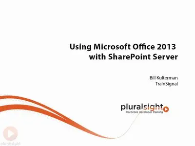 Pluralsight - Using Microsoft Office 2013 with SharePoint Server [repost]